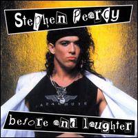 Stephen Pearcy : Before and Laughter